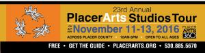 Placer Arts Studio Tour, Nov 11-13th, 2016